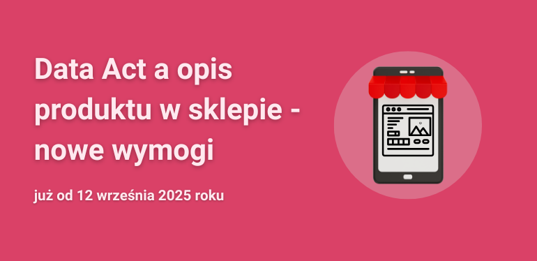 Data Act a opis produktu w sklepie - nowe przepisy od 12 września 2025